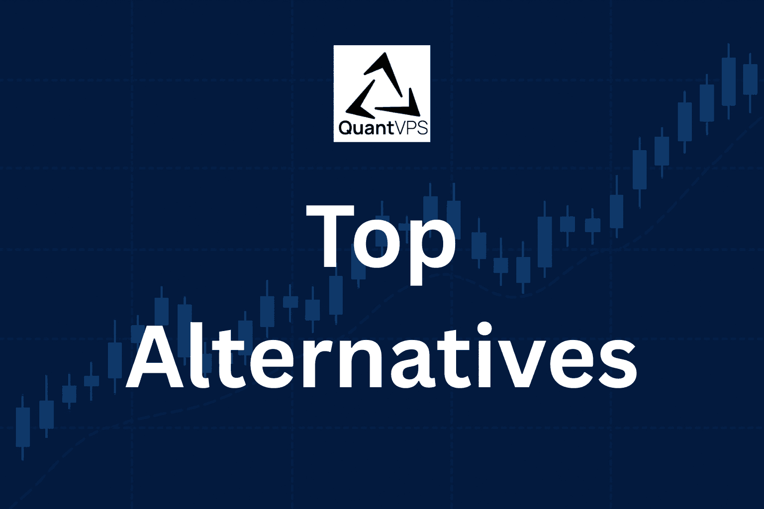 10 Best QuantVPS Alternatives &amp; Competitors (2026)