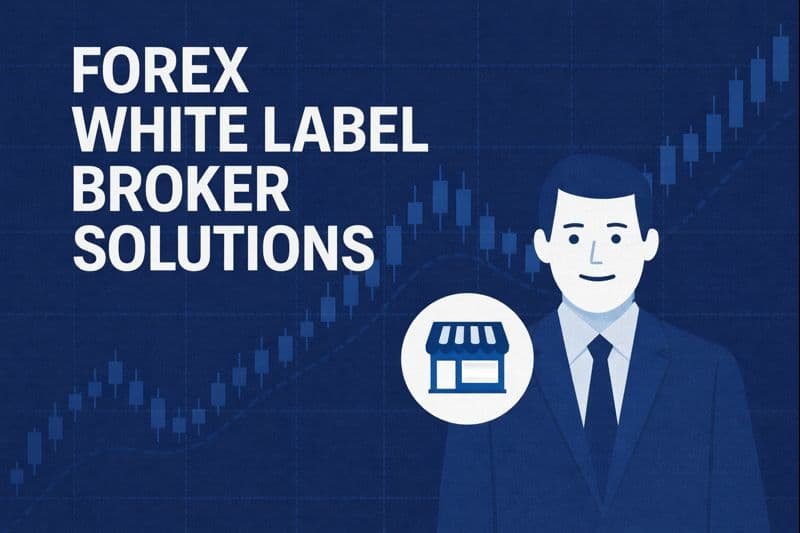 8 Forex White Label Broker Solutions For New Brokers in 2026